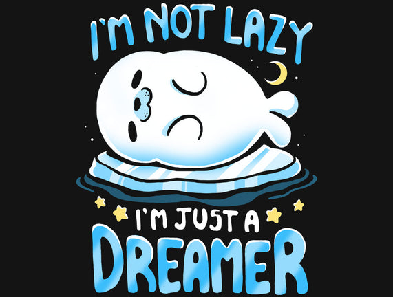 I'm Just A Dreamer