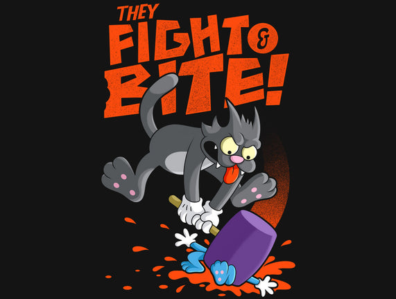 They Fight And Bite