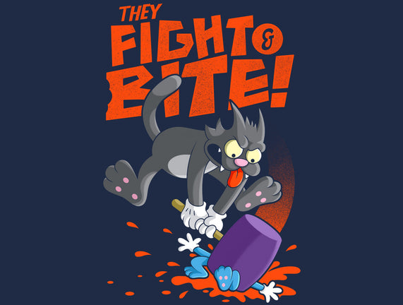 They Fight And Bite