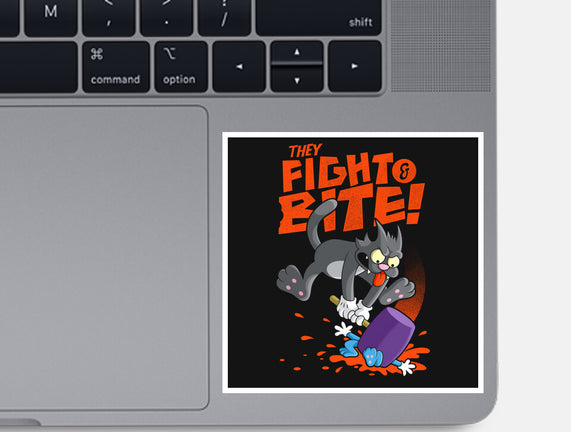 They Fight And Bite