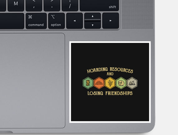 Hoarding Resources And Losing Friends