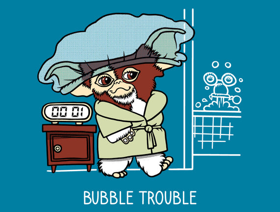 Bubble Trouble