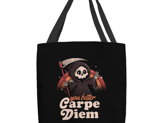 You Better Carpe Diem