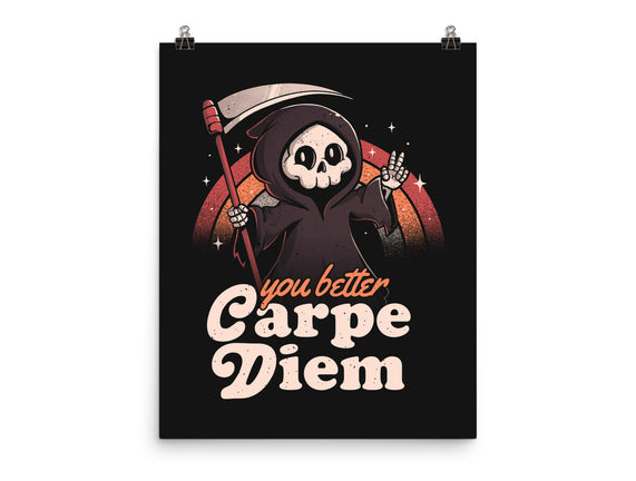 You Better Carpe Diem