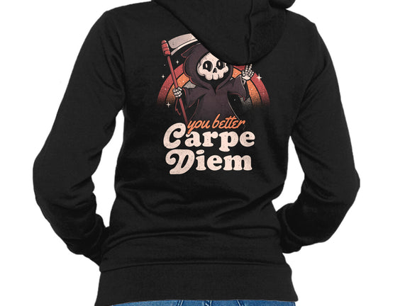 You Better Carpe Diem