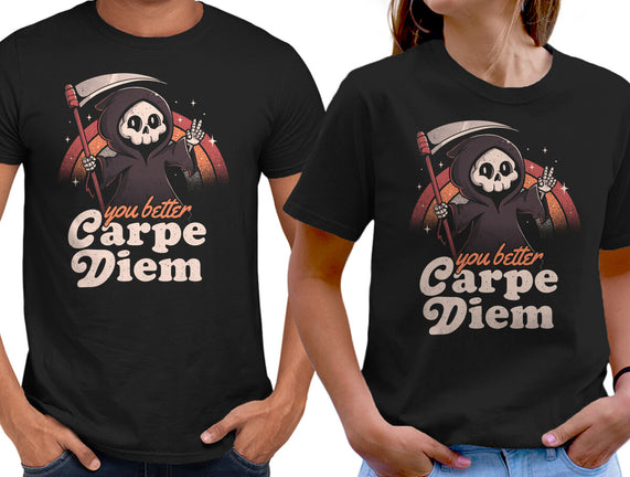 You Better Carpe Diem