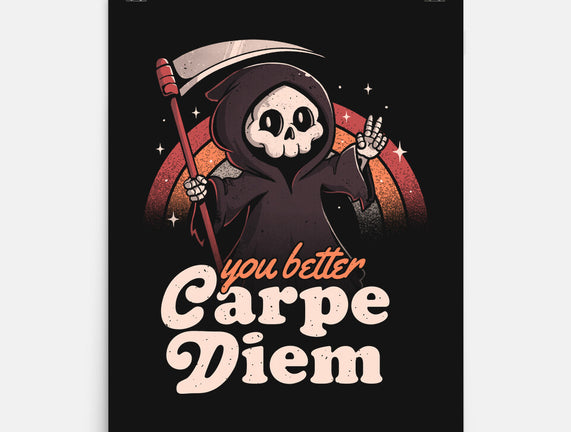 You Better Carpe Diem