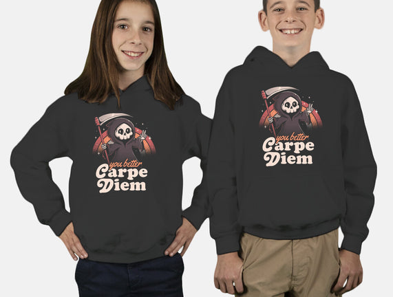 You Better Carpe Diem