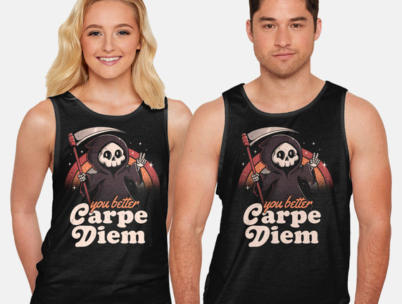 You Better Carpe Diem
