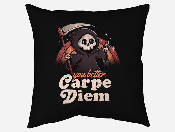 You Better Carpe Diem