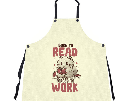 Born To Read Forced To Work
