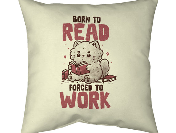Born To Read Forced To Work