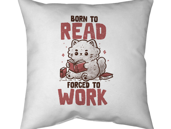 Born To Read Forced To Work
