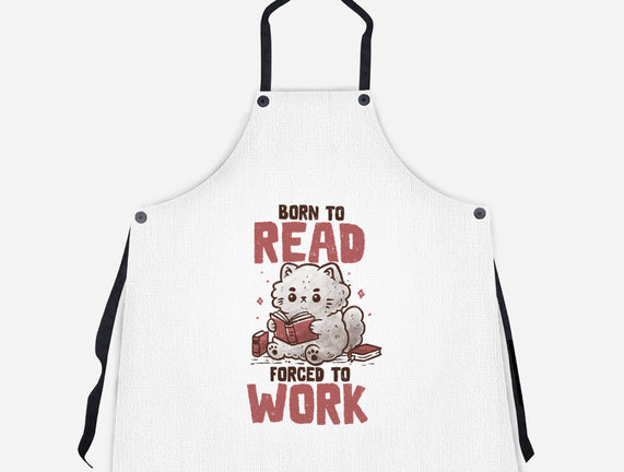 Born To Read Forced To Work
