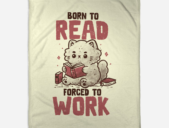 Born To Read Forced To Work