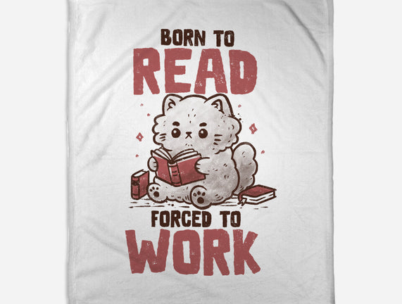 Born To Read Forced To Work