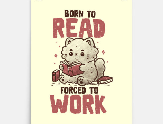Born To Read Forced To Work