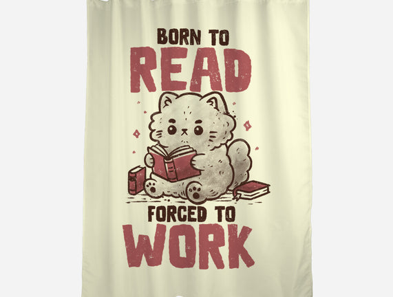 Born To Read Forced To Work