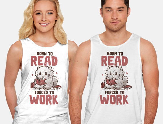 Born To Read Forced To Work