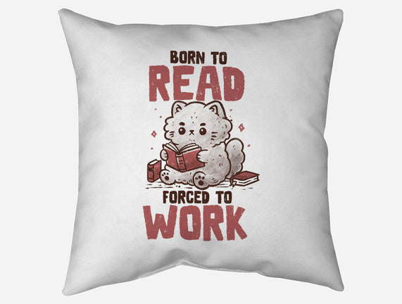 Born To Read Forced To Work