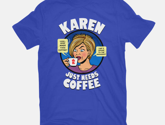Karen Just Needs Coffee
