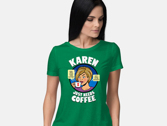 Karen Just Needs Coffee