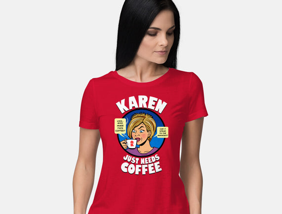 Karen Just Needs Coffee