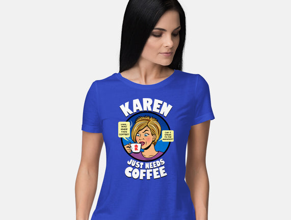 Karen Just Needs Coffee