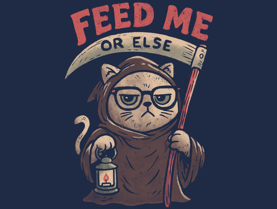 Feed Me Or Else