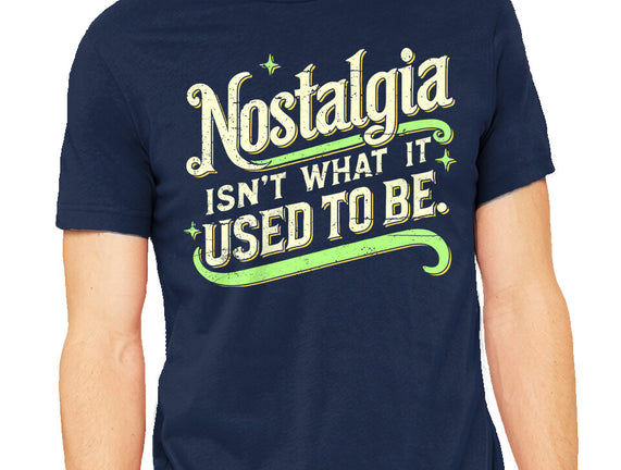 Nostalgia Isn't What It Used To Be