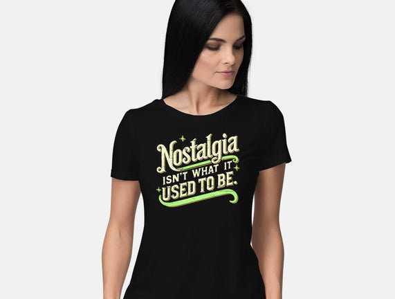 Nostalgia Isn't What It Used To Be
