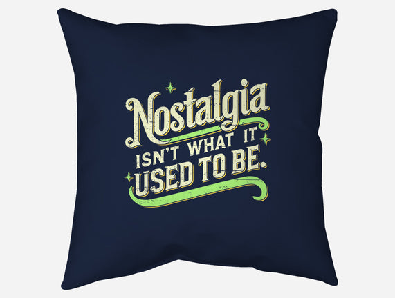 Nostalgia Isn't What It Used To Be