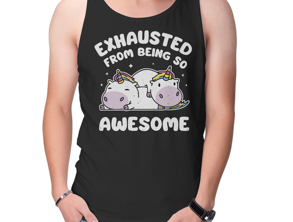 Exhausted From Being So Awesome