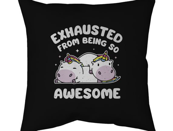 Exhausted From Being So Awesome