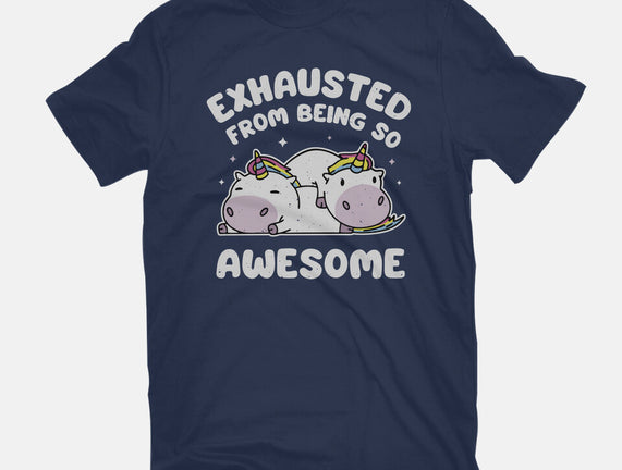 Exhausted From Being So Awesome