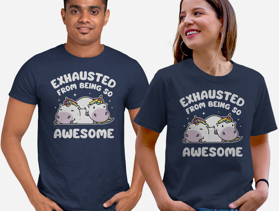 Exhausted From Being So Awesome
