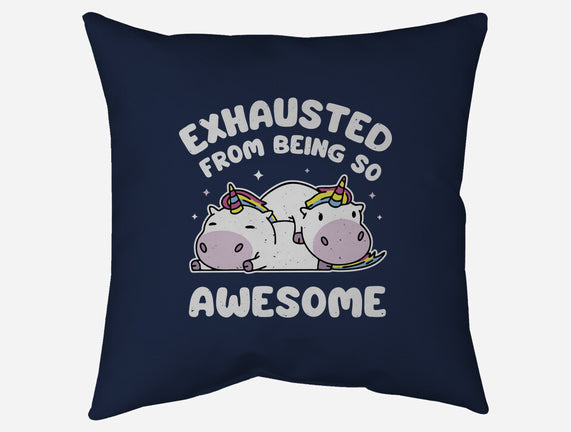 Exhausted From Being So Awesome