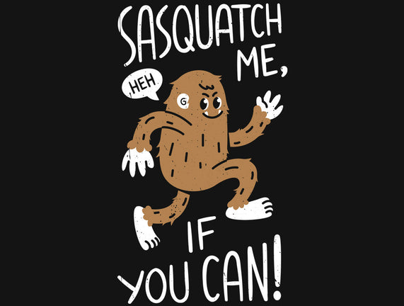 Sasquatch Me If You Can