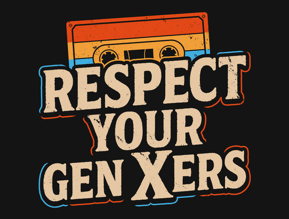 Respect Your Gen Xers
