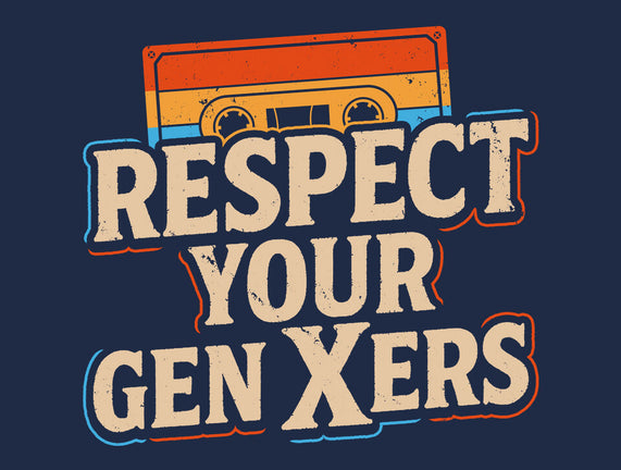 Respect Your Gen Xers
