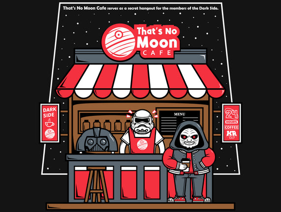 That's No Moon Cafe