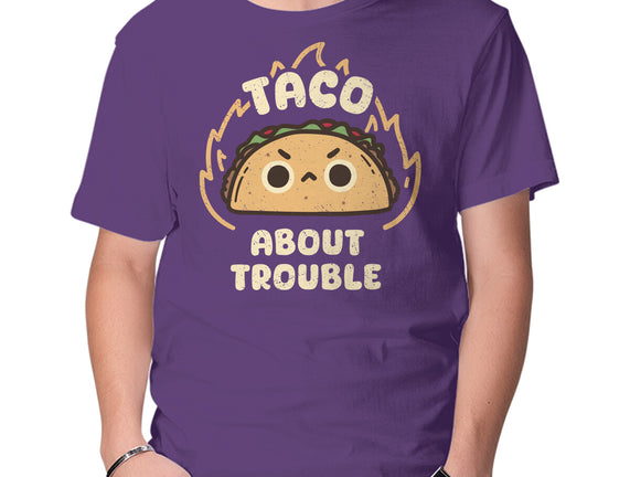 Taco About Trouble
