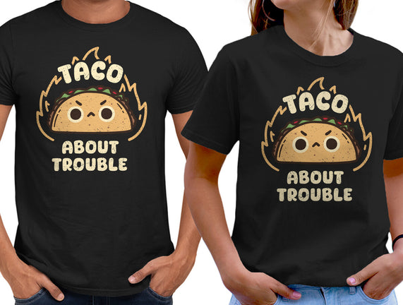 Taco About Trouble