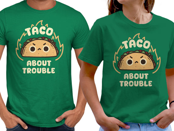 Taco About Trouble