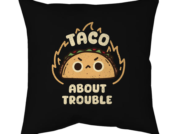Taco About Trouble