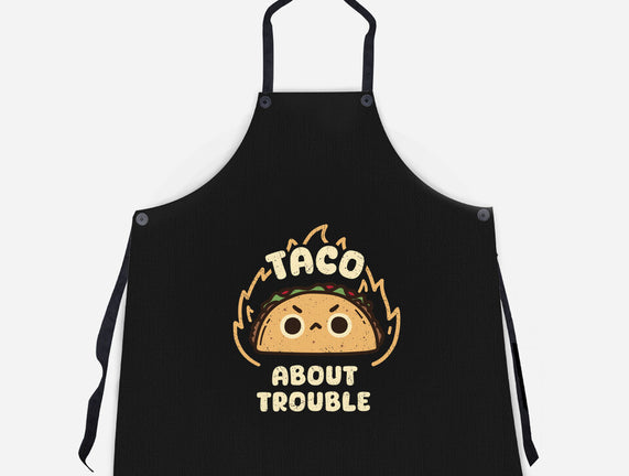 Taco About Trouble