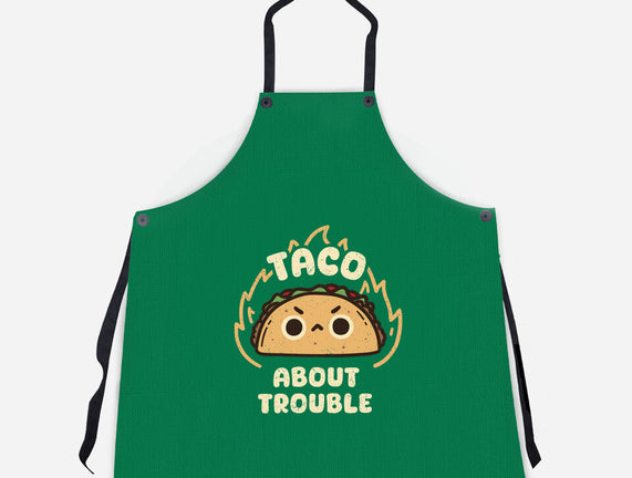 Taco About Trouble