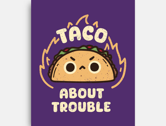 Taco About Trouble