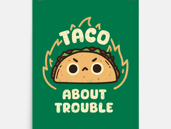 Taco About Trouble