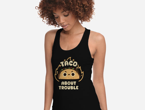Taco About Trouble